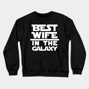Ladies Best Wife In The Galaxy Crewneck Sweatshirt